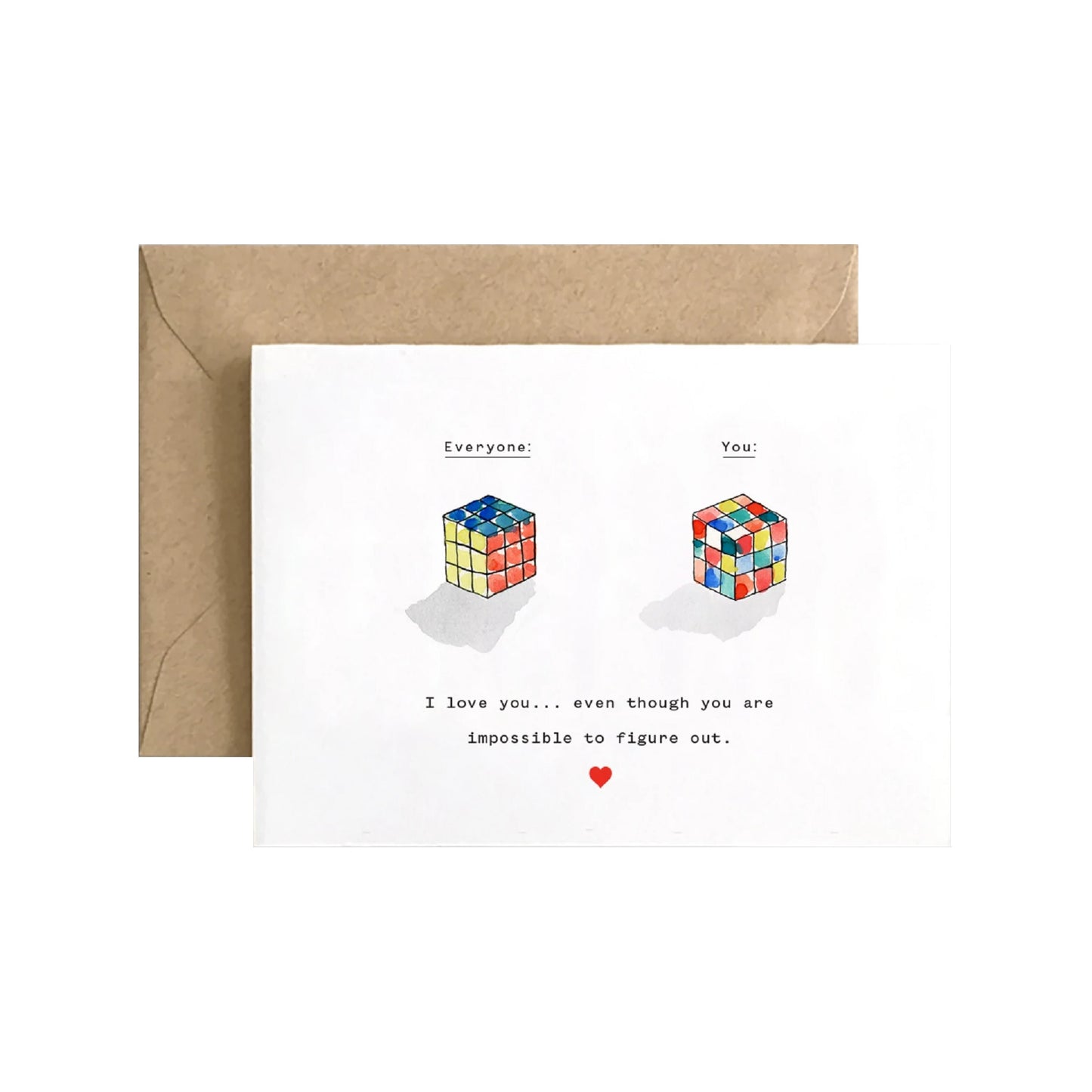 I Love You Even Though Card