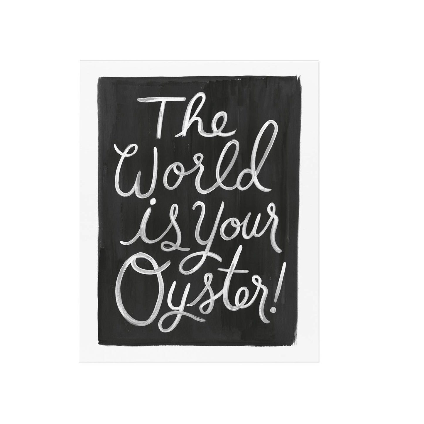 The World Is Your Oyster Print