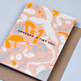 Awesome Tiny You Card