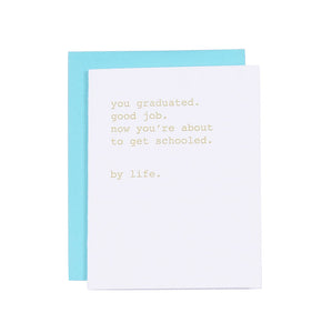 Schooled by Life Graduation Card