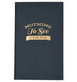 Nothing To See Here Notebook