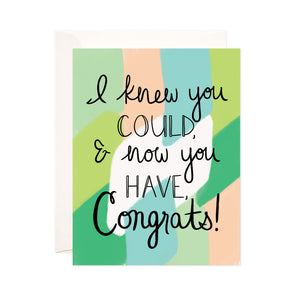 Knew You Could Congrats! Card